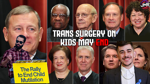 SCOTUS May END Child Trans Surgery, Matt Walsh Leads the charge