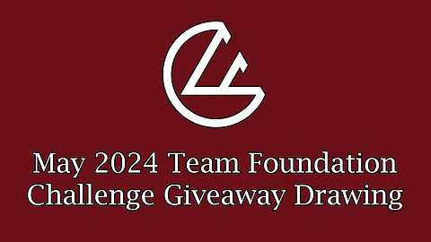 May 2024 Team Foundation Challenge Giveaway Drawing