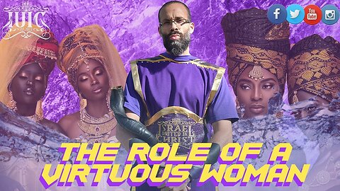 #IUIC: The Role of A "Virtuous Woman" (PROVERBS 31)