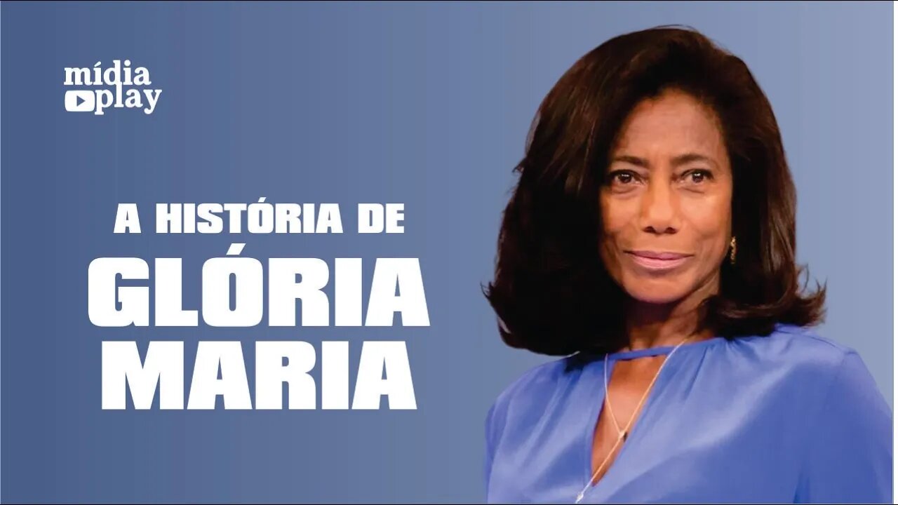 A HISTÓRIA DE GLÓRIA MARIA