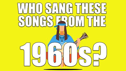 Would you be able to recognize the singers of these songs from the sixties?