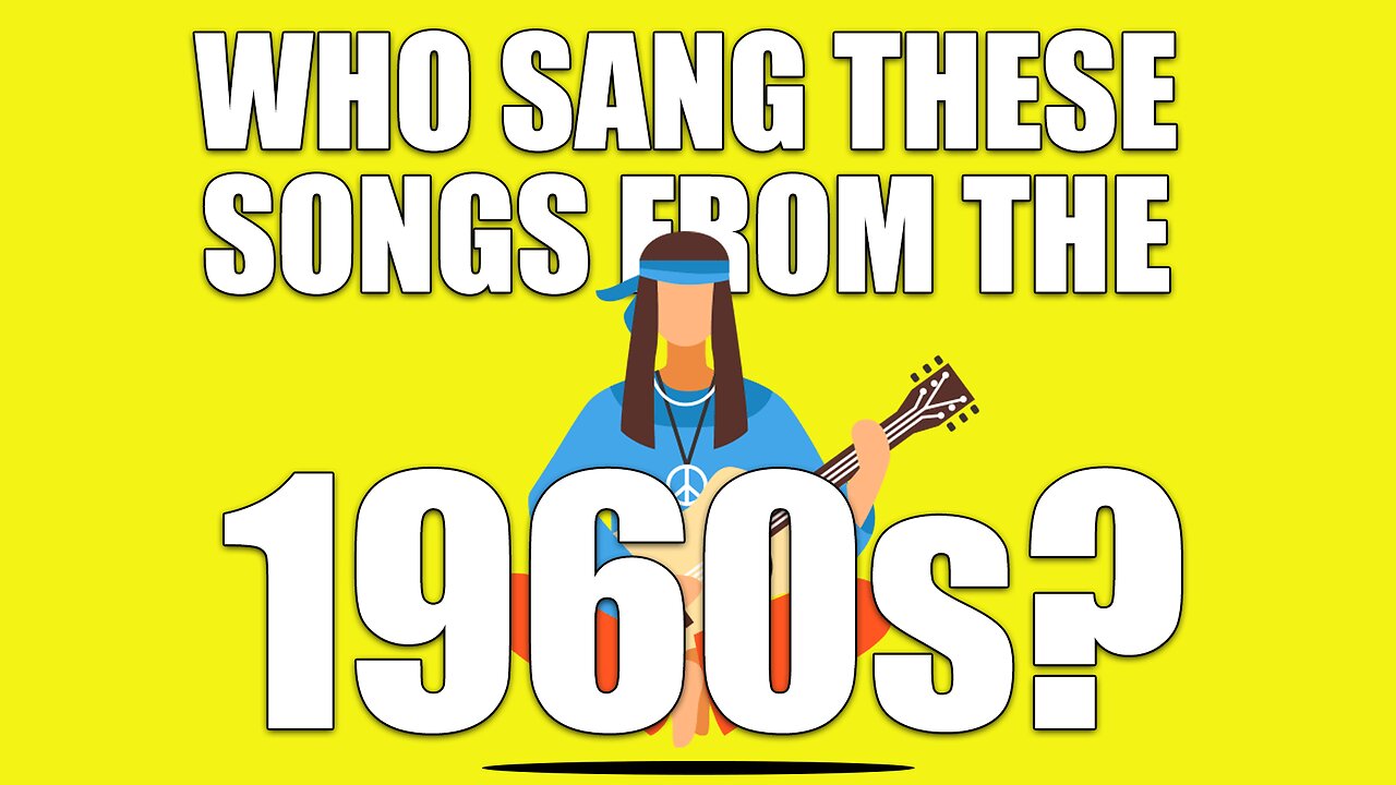 Would you be able to recognize the singers of these songs from the sixties?