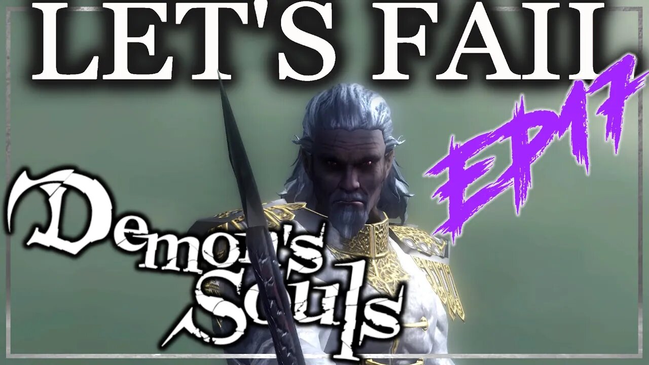 Facing The Old One - Let's Fail Demon's Souls EP17