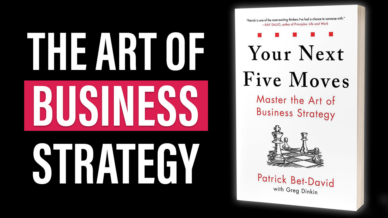 Master the Art of Business Strategy: Your Next Five Moves by Patrick-Bet David Book Summary