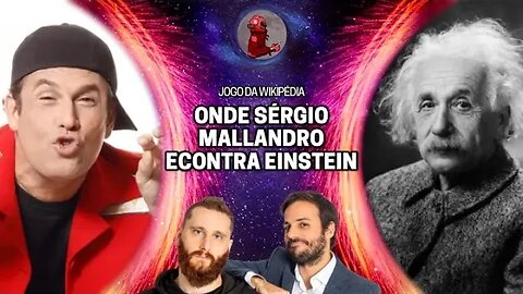 SÉRGINHO E EINSTEIN MAIS PRÓXIMOS DO QUE VC PENSA (JOGO DA WIKIPÉDIA) | Planeta Podcast