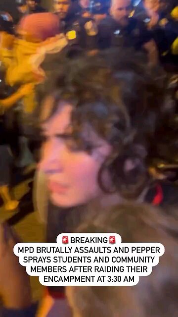 Pro-Hamas supporters get pepper sprayed as mass arrests happen at 4am y police at GWU.