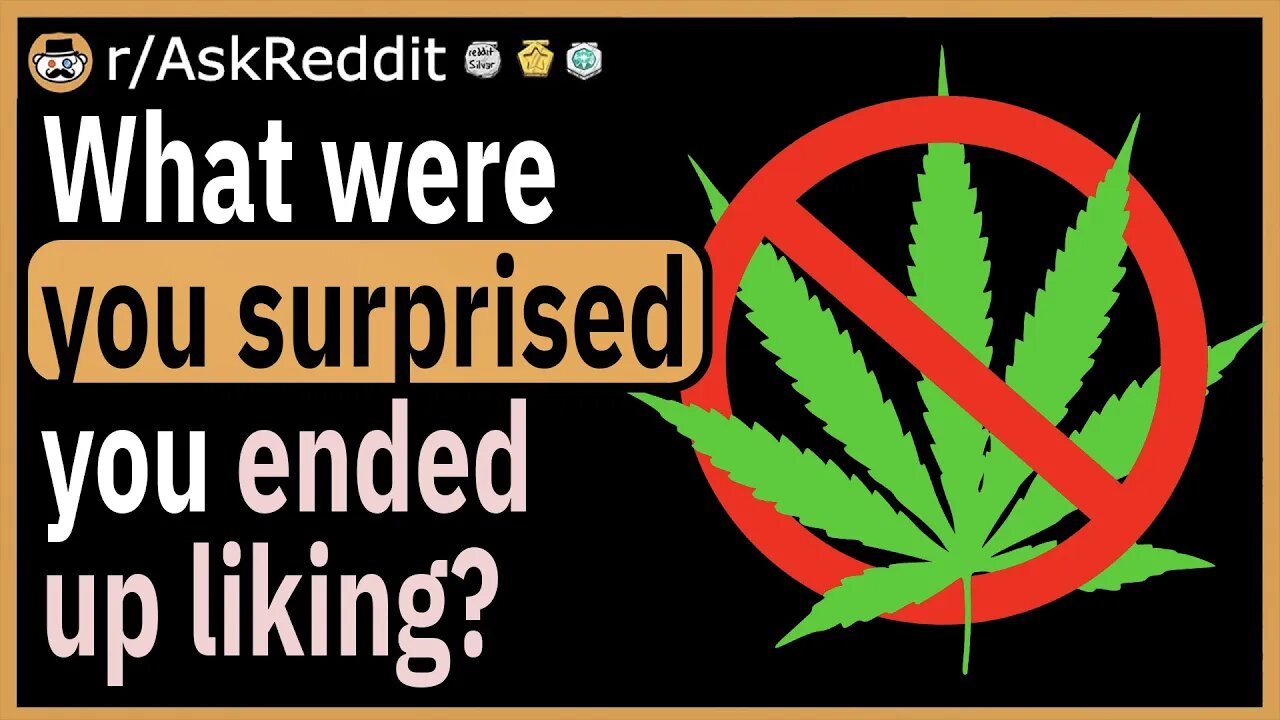 What were you surprised you ended up liking?