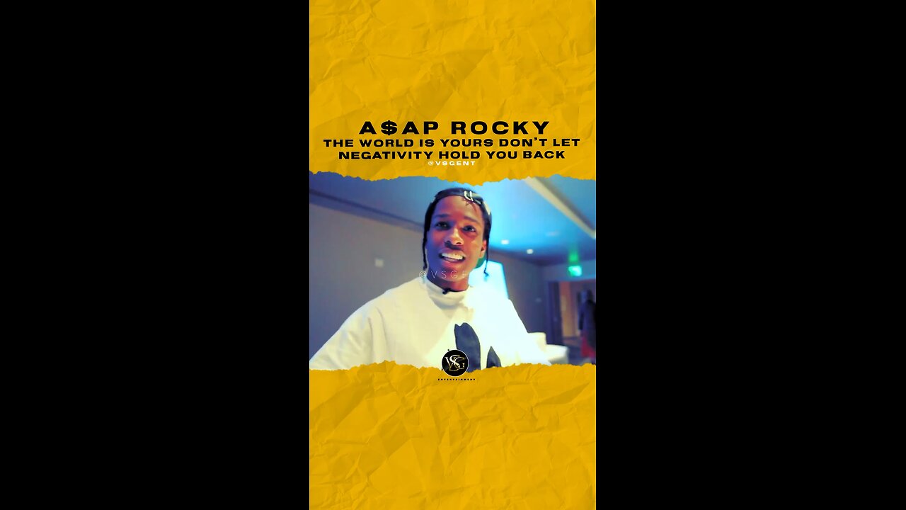 @asaprocky The world is yours don’t let negativity hold you back