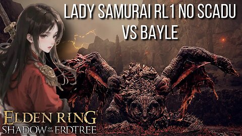 Lady Samurai vs Bayle the Dread RL1 No hit/Scadutree Blessing