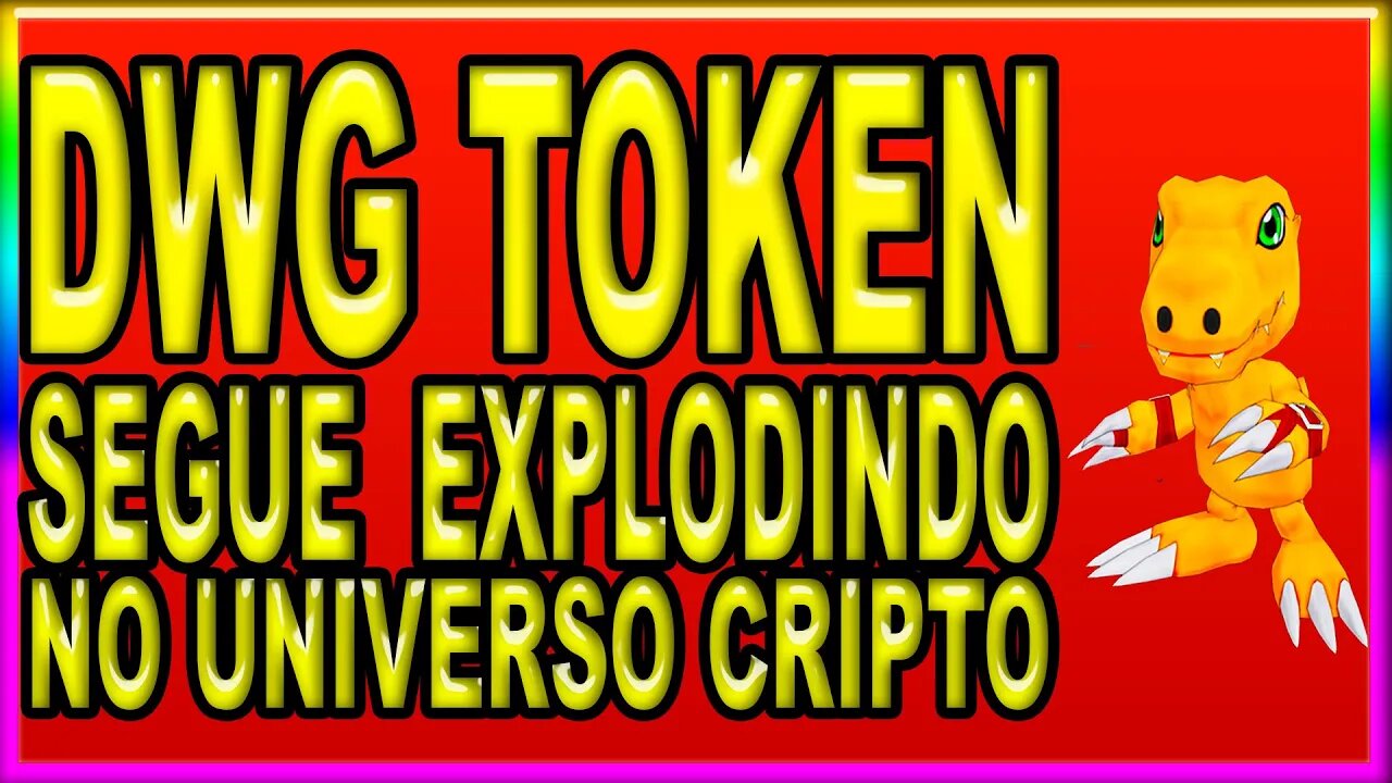 DWG TOKEN SEGUE EXPLODINDO NO UNIVERSO CRIPTO