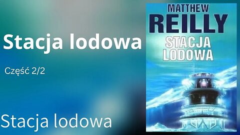 Stacja lodowa Część 2/2 , Cykl: Shane Schofield (tom 1) - Matthew Reilly | Audiobook PL