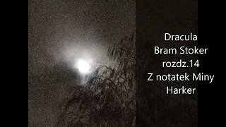 Dracula -Bram Stoker rozdz.14 Z notatek Miny Harker