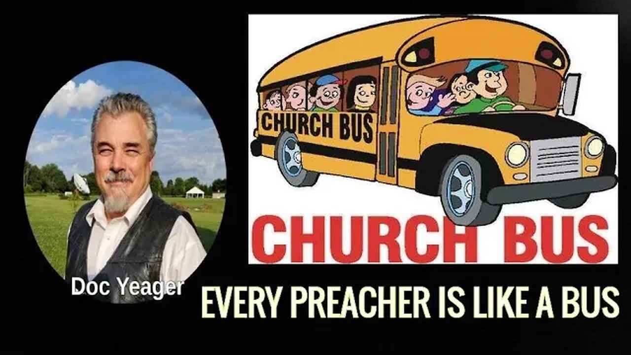 Every Preacher is Like a Bus