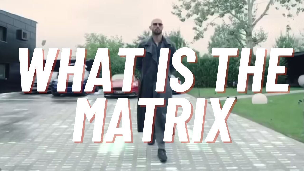 Andrew Tate What Is The Matrix