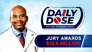 Daily Dose: 'Jury Awards $12.6 Million' with Dr. Peterson Pierre