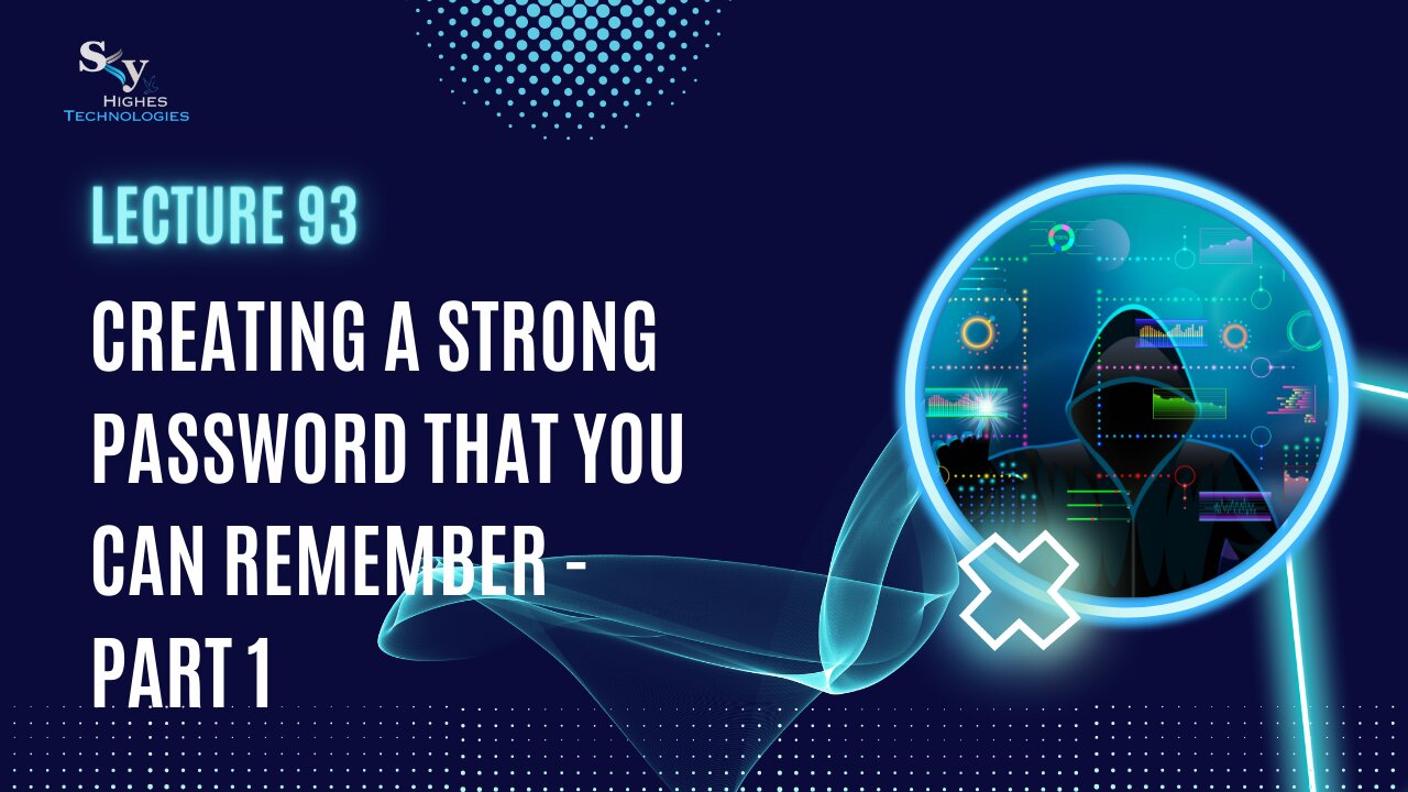 93. Creating a Strong Password - Part 1 | Skyhighes | Cyber Security-Network Security