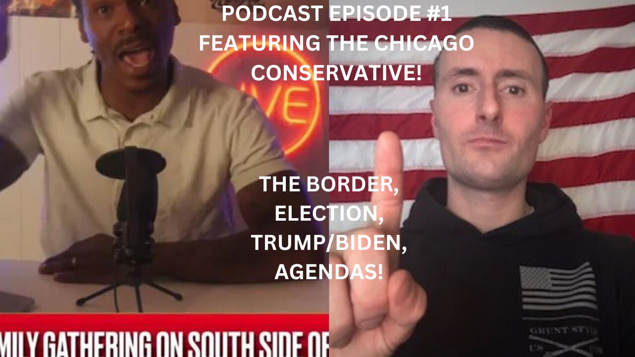 PODCAST #1 | FEATURING "THE CHICAGO CONSERVATIVE" | WE DISCUSS THE STATE OF THE WORLD!