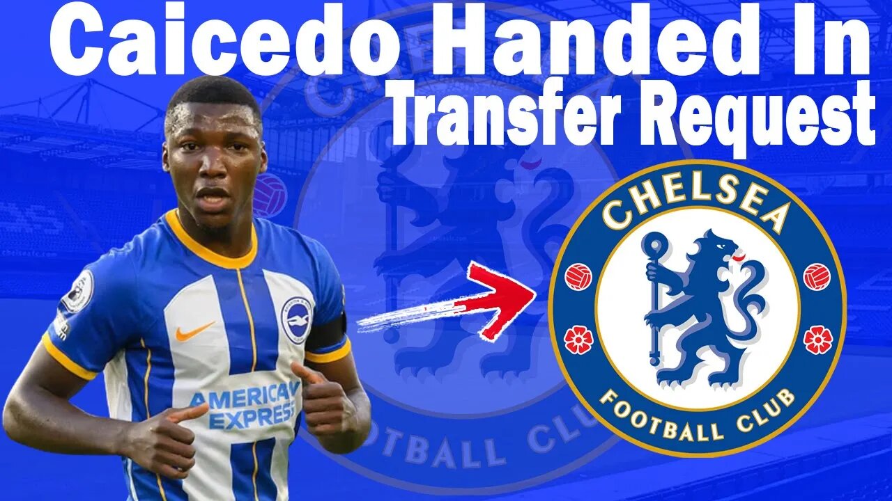 Moises Caicedo Handed In Transfer Request To Join Chelsea, chelsea transfer news