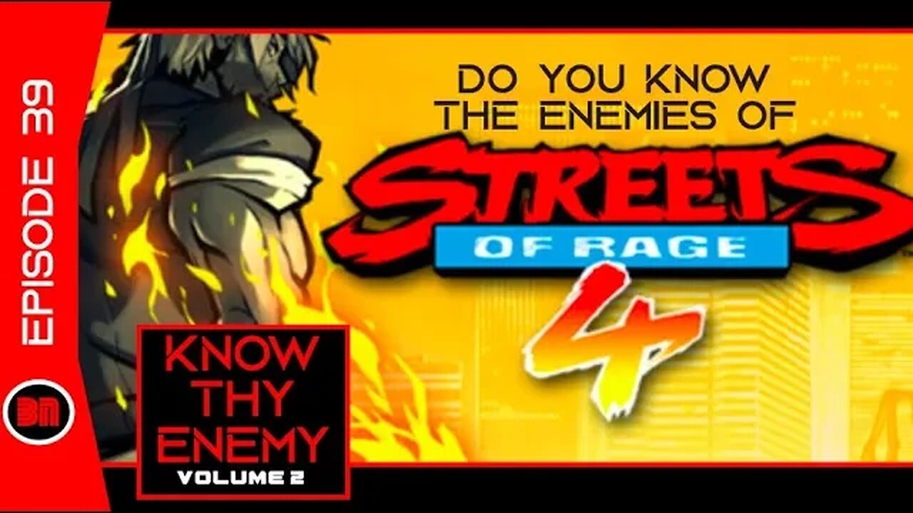 KNOW THY ENEMY? Volume 2: STREETS OF RAGE
