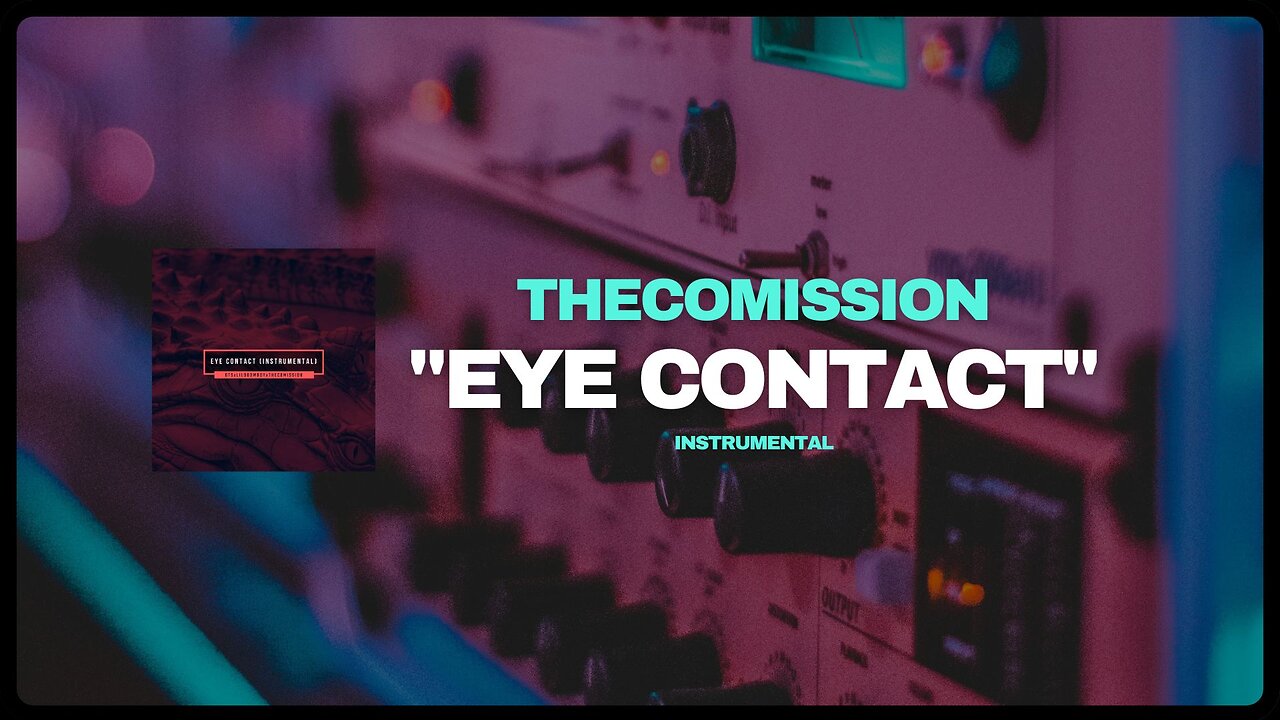 THECOMISSION - Eye Contact (Instrumental)