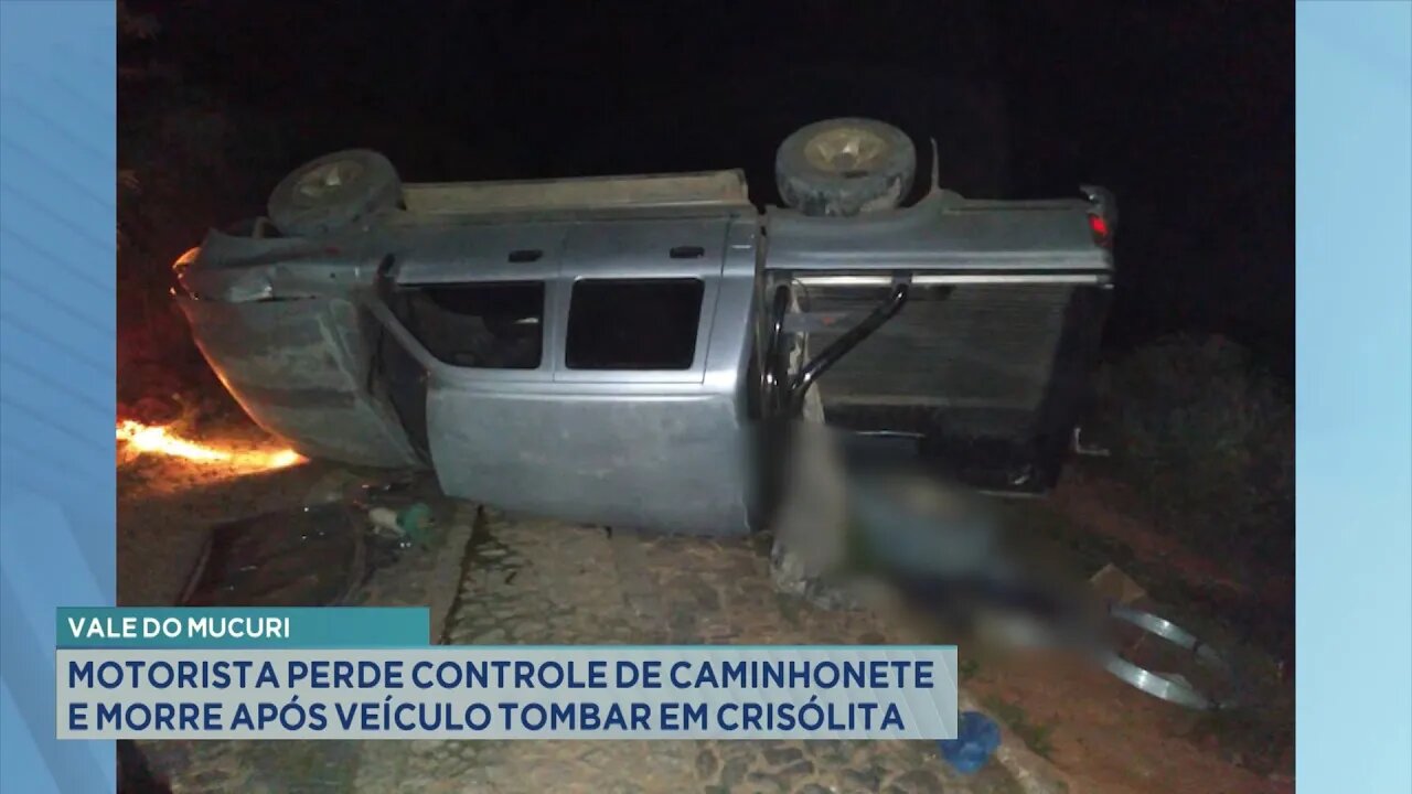 Vale do Mucuri: Motorista Perde Controle de Caminhonete e Morre após Veículo Tombar em Crisólita.