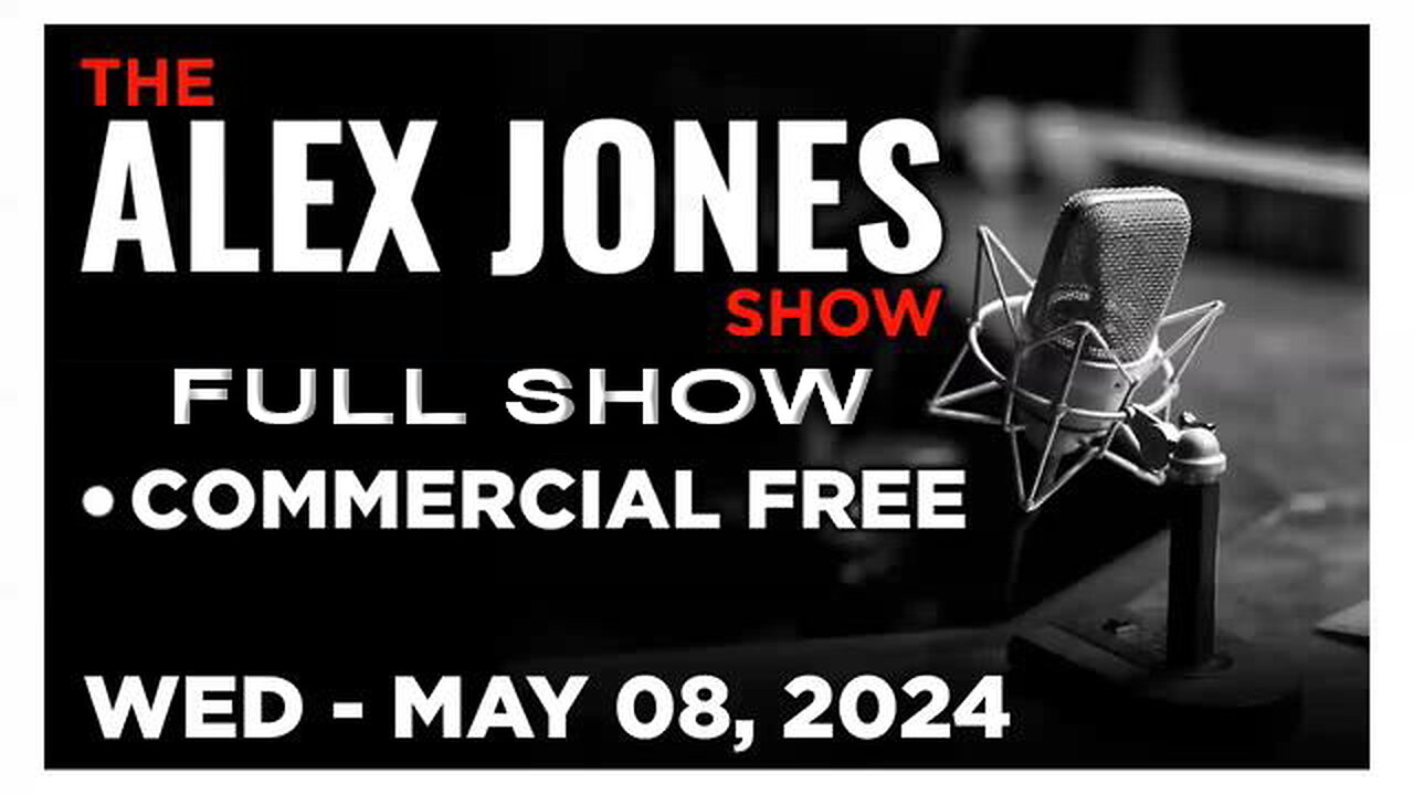 ALEX JONES (Full Show) 05_08_24 Wednrsday