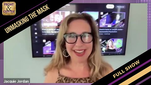 Front & Center w/ Jacquie Jordan - Unmasking the Masks