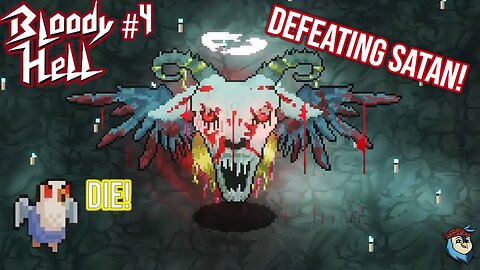 Finally Defeating Satan - Bloody Hell #4