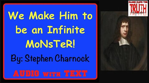 We make Him to be an infinite monster! | Stephen Charnock | Audio w/ Text