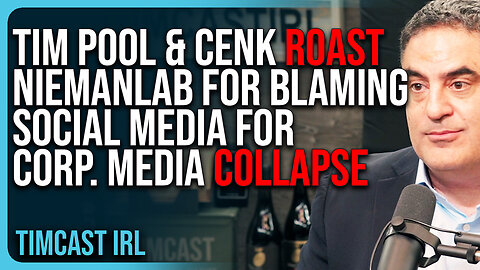 Tim Pool & Cenk ROAST NiemanLab After They Blame Social Media For People REJECTING Coporate Media