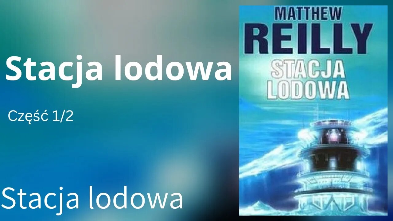 Stacja lodowa Część 1/2 , Cykl: Shane Schofield (tom 1) - Matthew Reilly | Audiobook PL