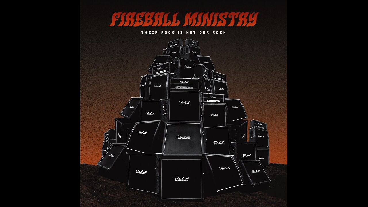 Fireball Ministry - Their Rock Is Not Our Rock