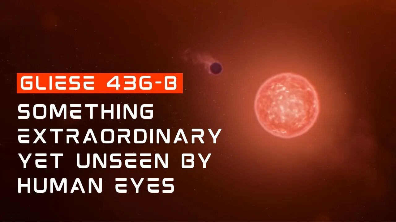 Unseen by Human Eyes | Something Extraordinary | Exploring Gliese 436-B