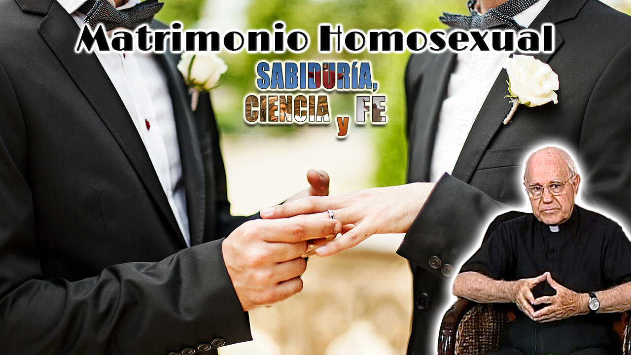 Matrimonio homosexual - Sabiduría, Ciencia y Fe