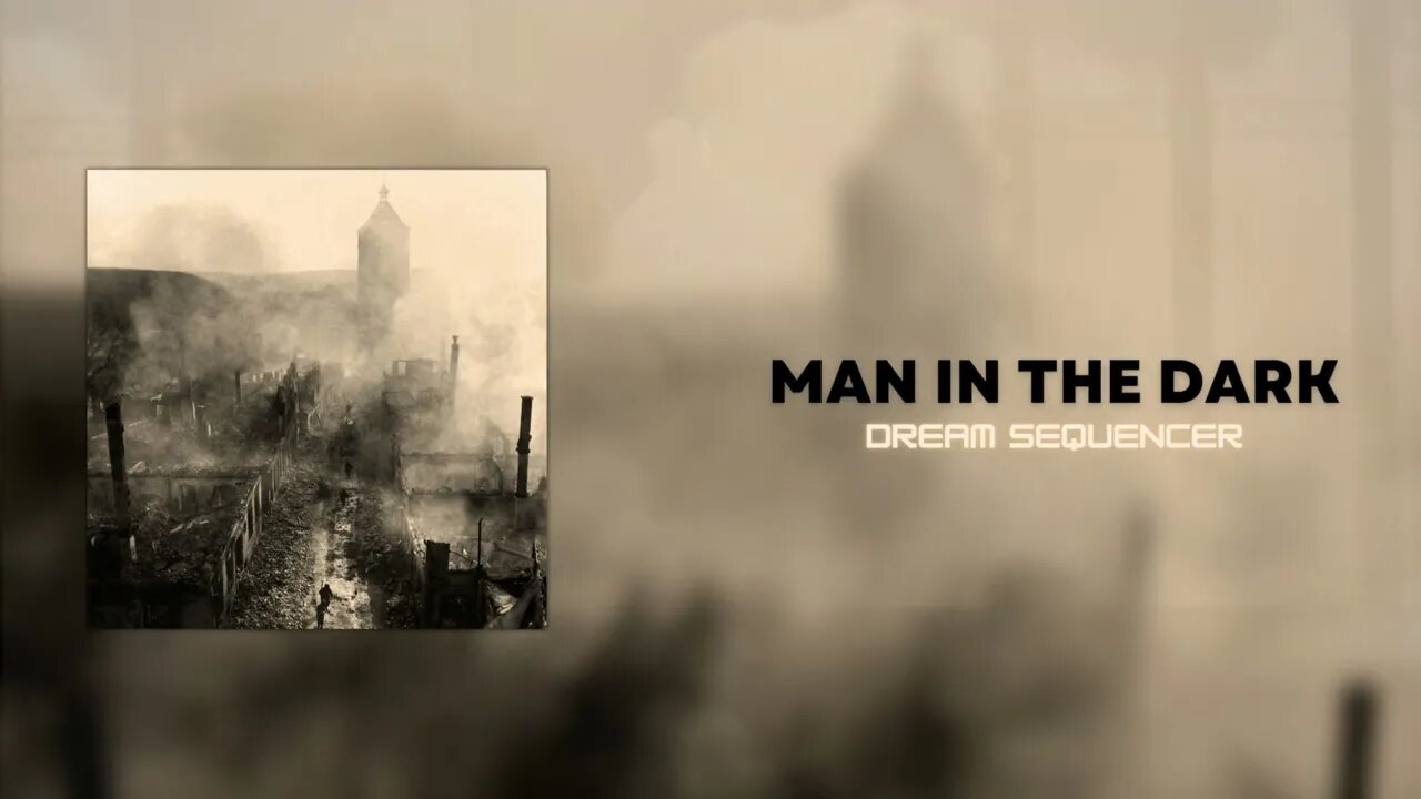 Dream Sequencer - Man in the Dark