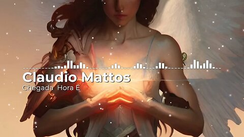 Claudio Mattos - Chegada a Hora