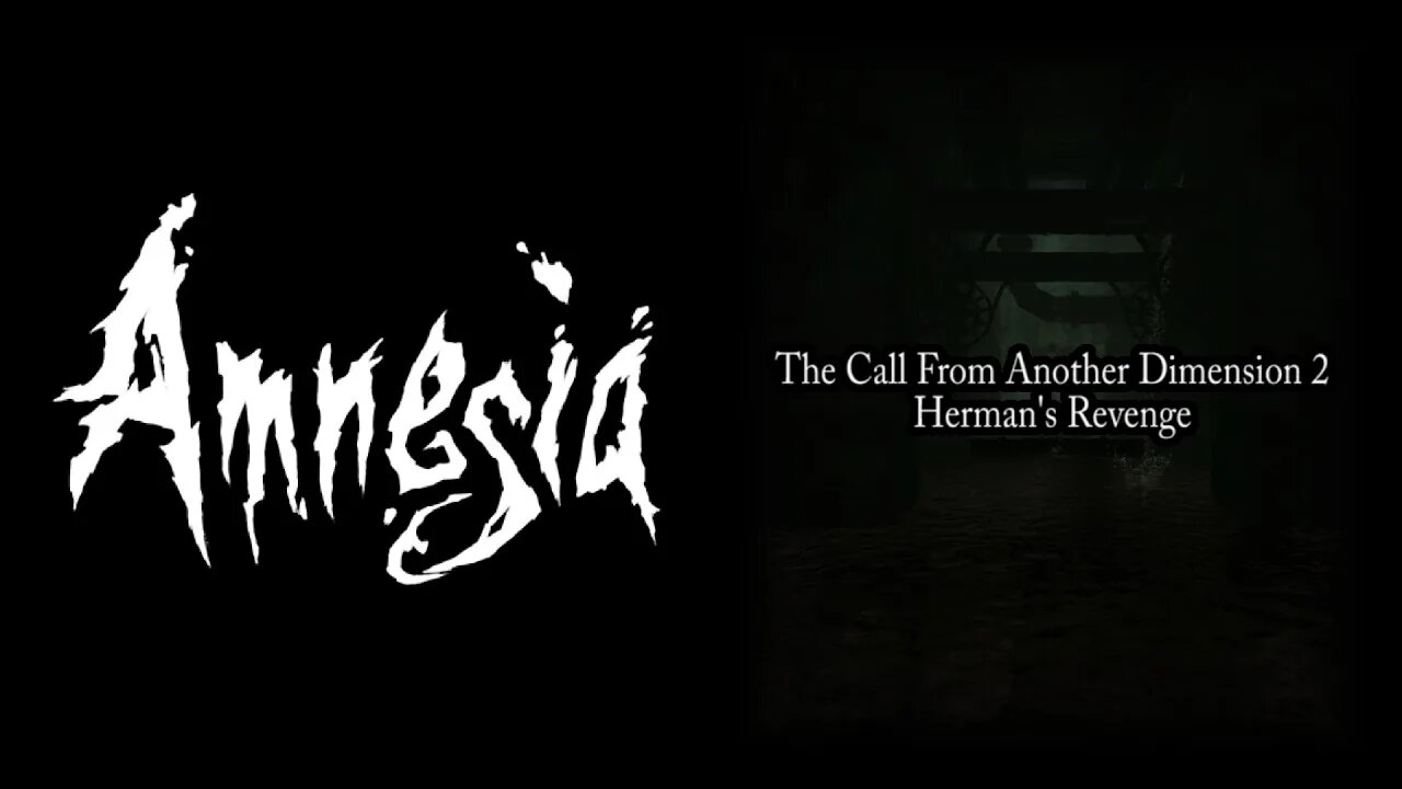 Amnesia: The Call From Another Dimension 2: Herman's Revenge