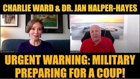 Charlie Ward & Dr. Jan Halper-Hayes - Urgent Warning: Military Preparing for a Coup!