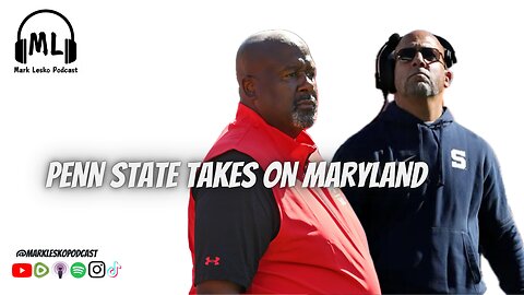 Penn State takes on Maryland || Mark Lesko Podcast #pennstatefootball #collegefootball