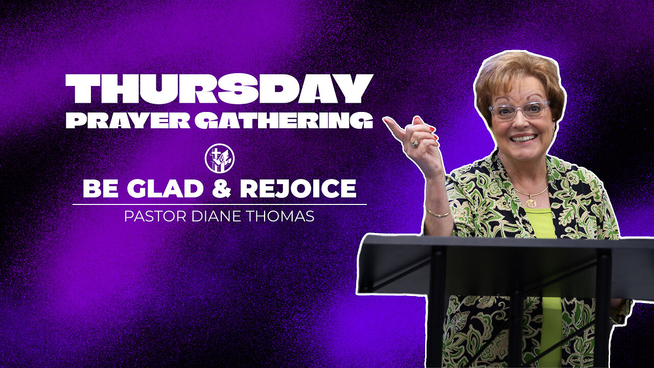 Be Glad & Rejoice | 4-25-24 | Thursday Prayer Gathering