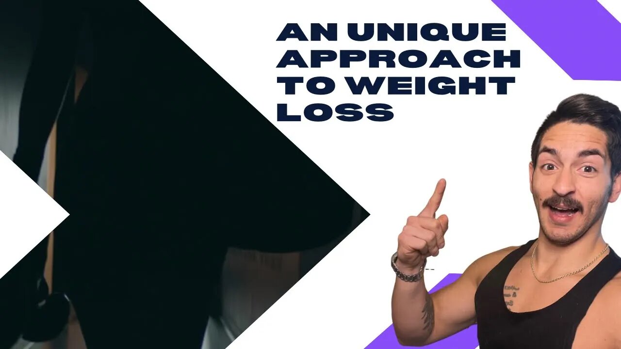 An unique approach to weight loss