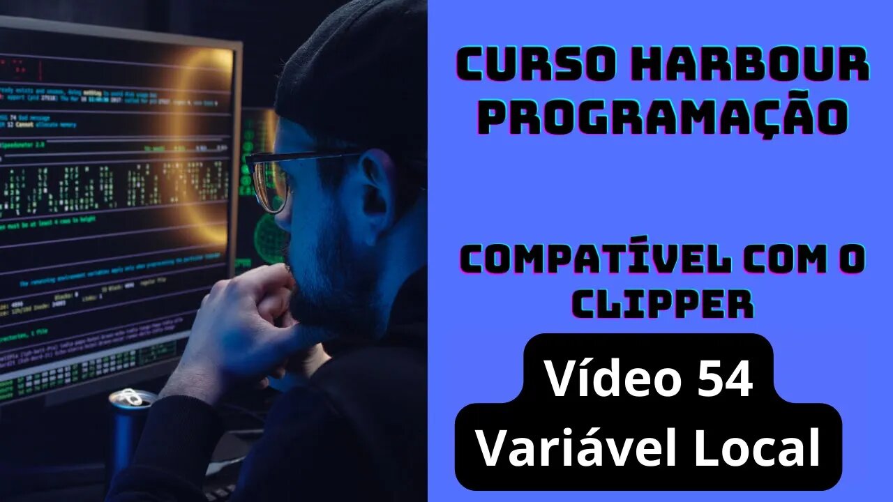 Harbour Programação - Entendendo a Variável LOCAL - V54