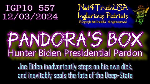 IGP10 557 - Pandoras Box Hunter Biden Presidential Pardon