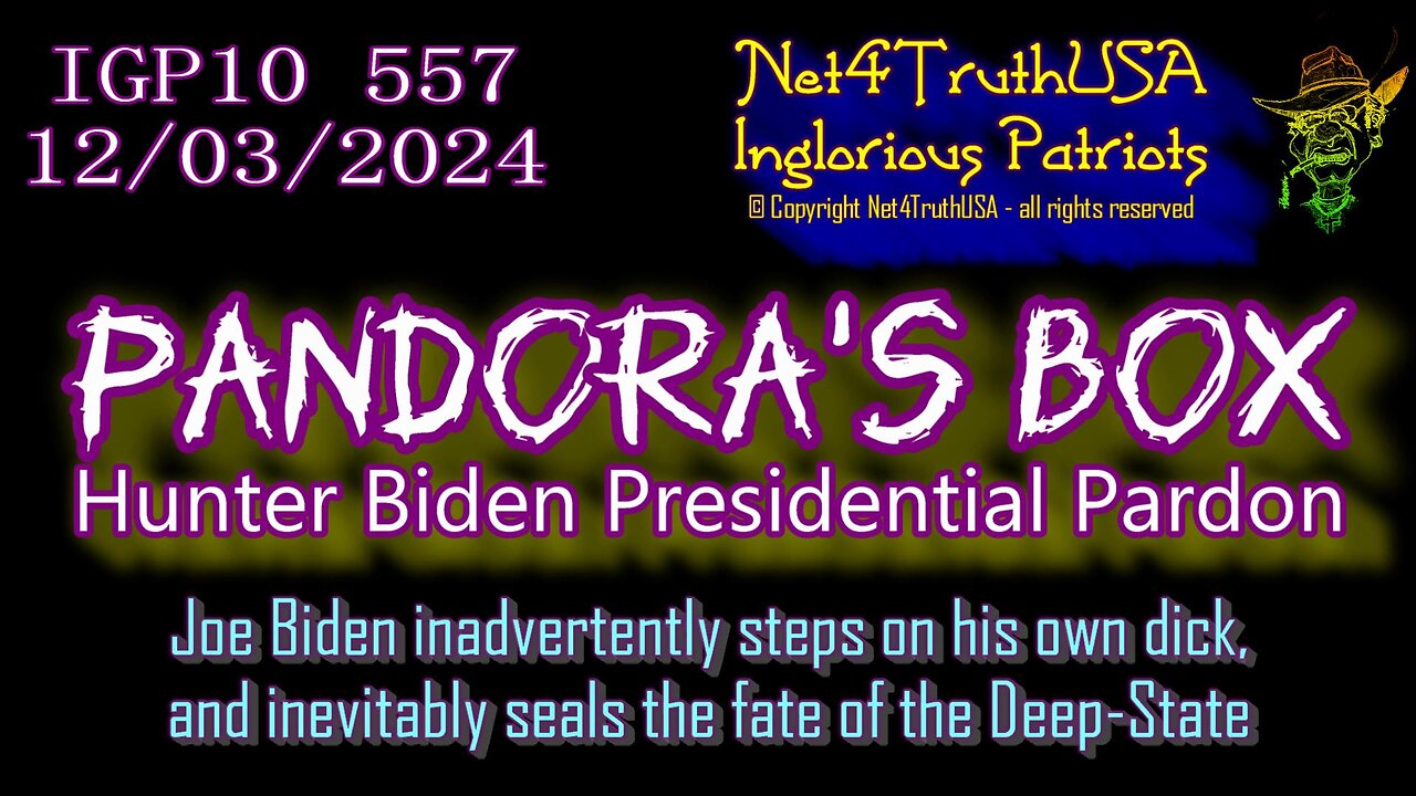 IGP10 557 - Pandoras Box Hunter Biden Presidential Pardon