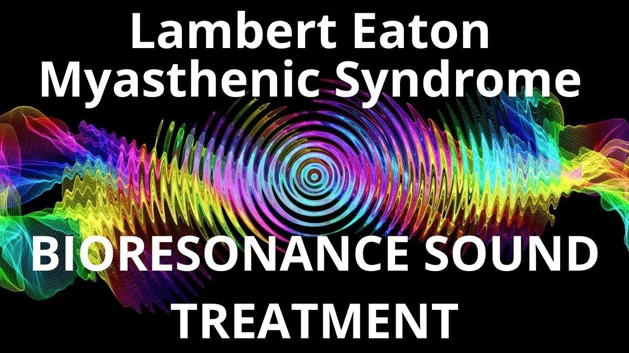 Lambert Eaton Myasthenic Syndrome_Sound therapy session_Sounds of nature