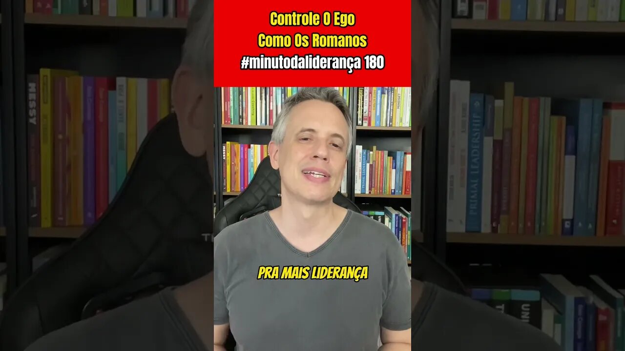 Líder: Controle O Ego Como Os Romanos #minutodaliderança 180