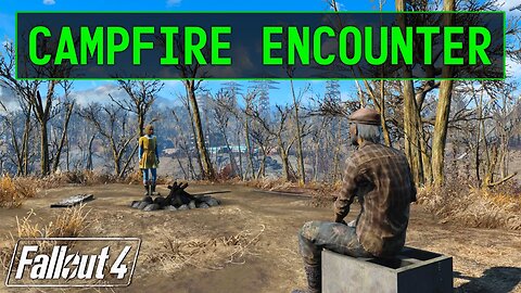 Fallout 4 | Campfire Encounter