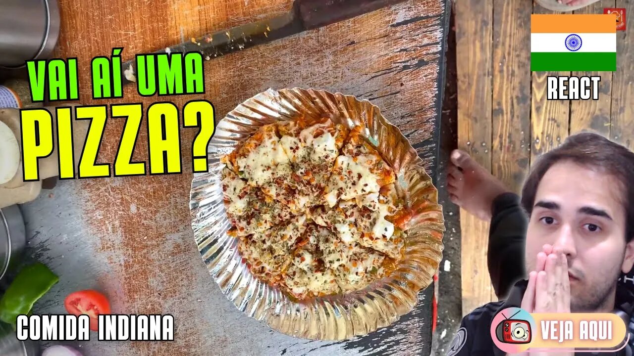 Seria essa a MELHOR PIZZA da ÍNDIA? Reagindo a COMIDAS DE RUA INDIANAS | Veja Aqui Reacts