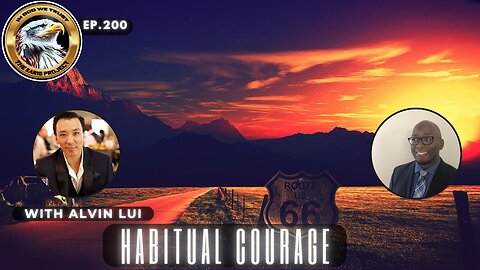 Ep. 200 – Habitual Courage