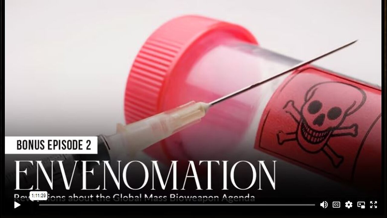 Bonus Episode 2 - ENVENOMATION Revelations about the Global Mass Bioweapon Agenda